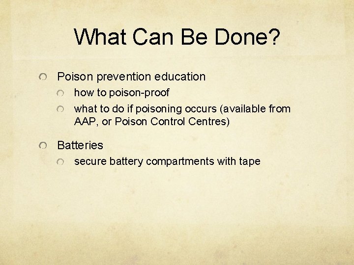 What Can Be Done? Poison prevention education how to poison-proof what to do if