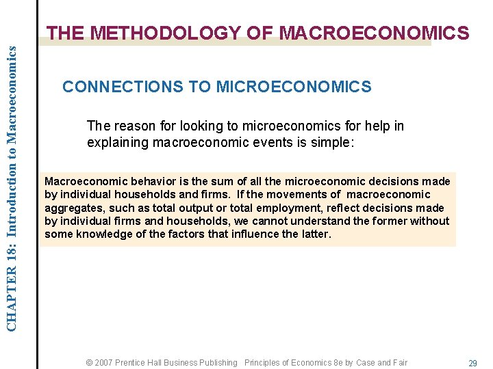 CHAPTER 18: Introduction to Macroeconomics THE METHODOLOGY OF MACROECONOMICS CONNECTIONS TO MICROECONOMICS The reason