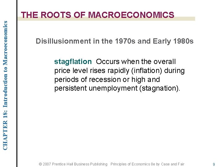 CHAPTER 18: Introduction to Macroeconomics THE ROOTS OF MACROECONOMICS Disillusionment in the 1970 s