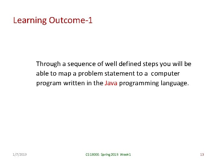 Learning Outcome-1 Through a sequence of well defined steps you will be able to