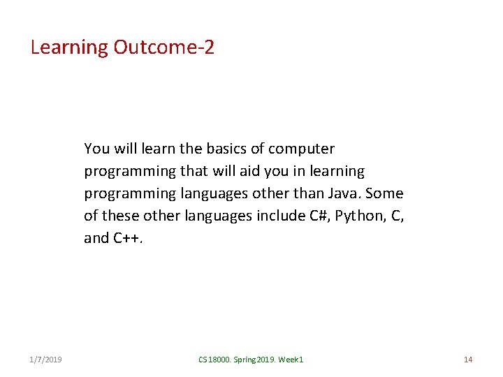 Learning Outcome-2 You will learn the basics of computer programming that will aid you