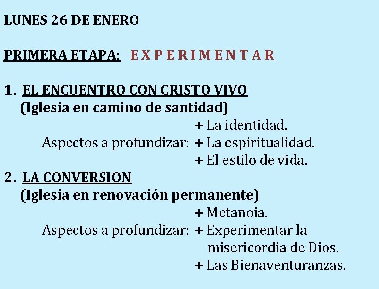 LUNES 26 DE ENERO PRIMERA ETAPA: E X P E R I M E