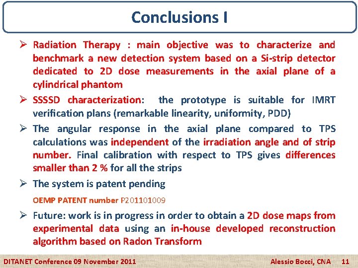 Conclusions I Ø Radiation Therapy : main objective was to characterize and benchmark a