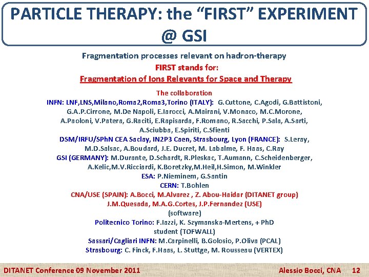 PARTICLE THERAPY: the “FIRST” EXPERIMENT @ GSI Fragmentation processes relevant on hadron-therapy FIRST stands