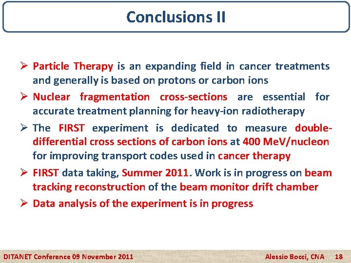 Conclusions II Ø Particle Therapy is an expanding field in cancer treatments and generally