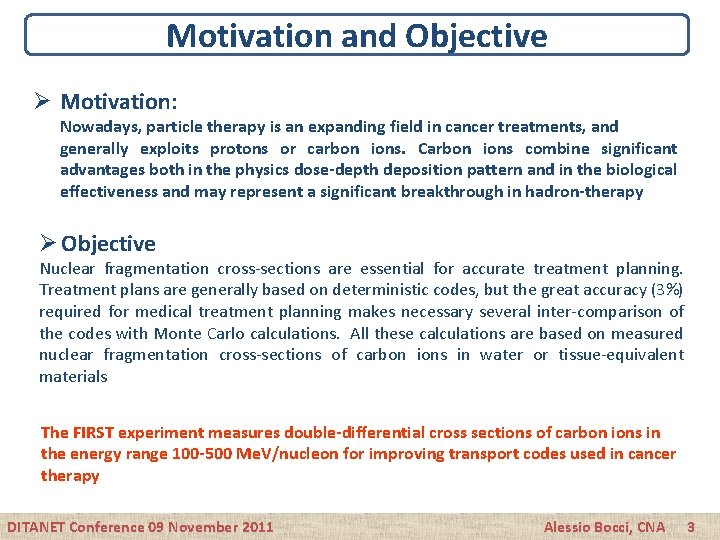 Motivation and Objective Ø Motivation: Nowadays, particle therapy is an expanding field in cancer
