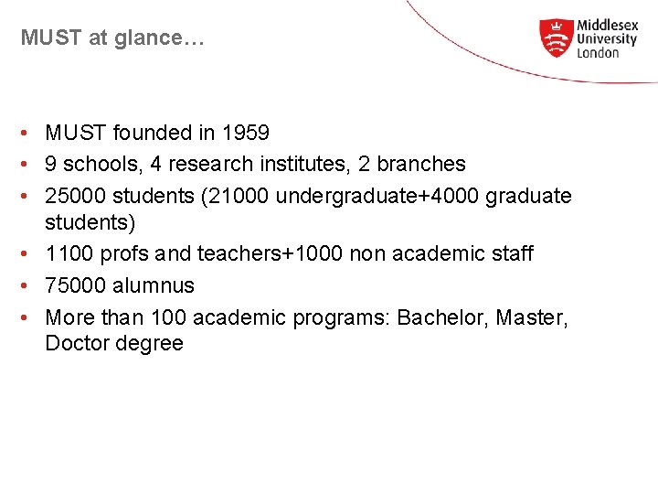 MUST at glance… • MUST founded in 1959 • 9 schools, 4 research institutes,