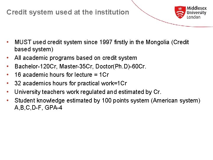 Credit system used at the institution • MUST used credit system since 1997 firstly