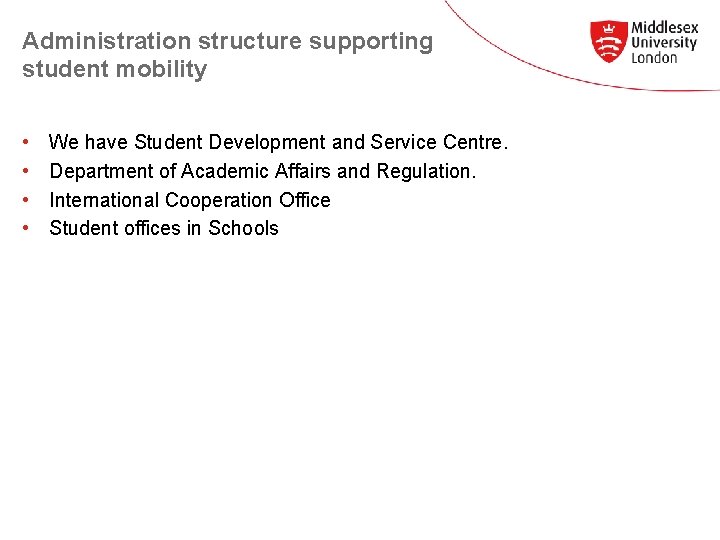 Administration structure supporting student mobility • • We have Student Development and Service Centre.