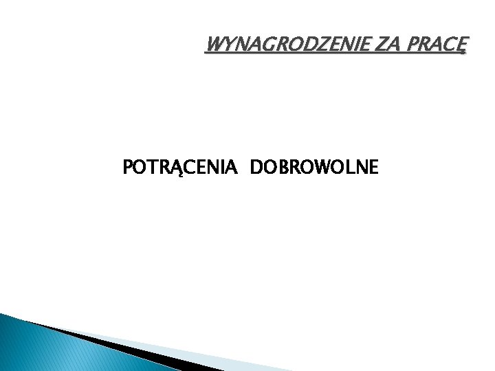 WYNAGRODZENIE ZA PRACĘ POTRĄCENIA DOBROWOLNE 