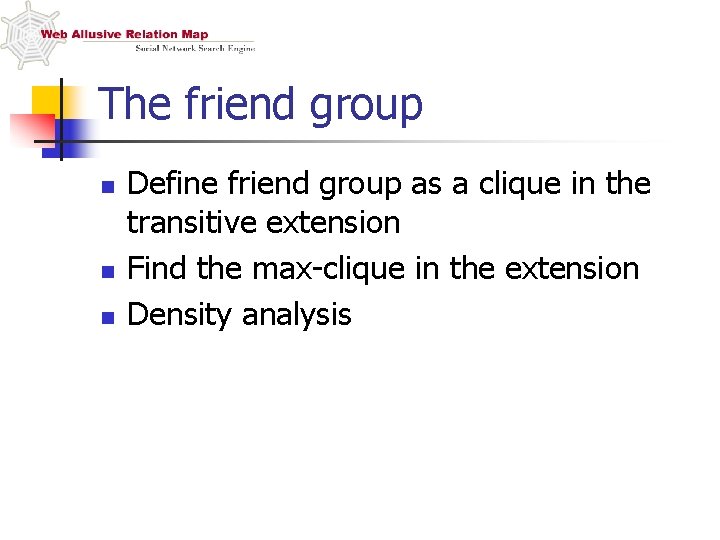 The friend group n n n Define friend group as a clique in the
