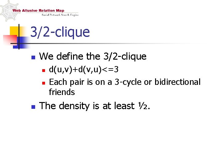 3/2 -clique n We define the 3/2 -clique n n n d(u, v)+d(v, u)<=3