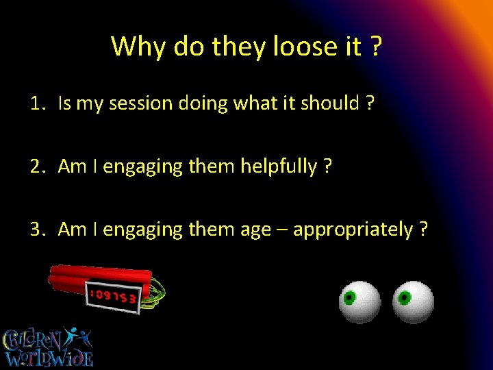 Why do they loose it ? 1. Is my session doing what it should