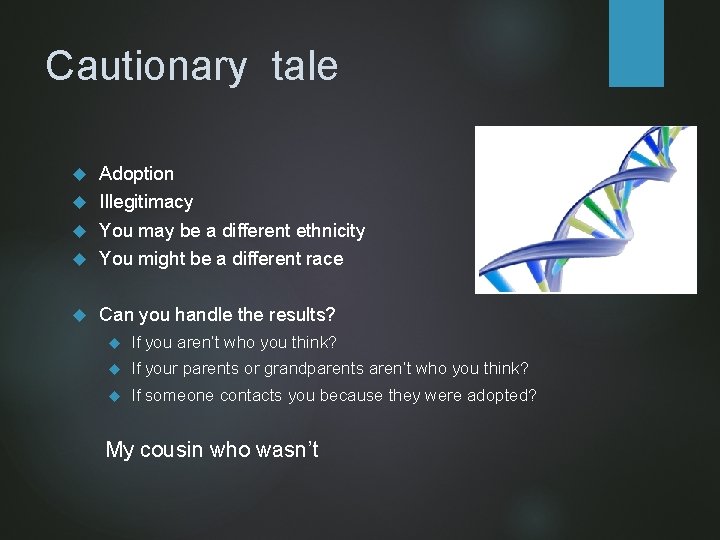 Cautionary tale Adoption Illegitimacy You may be a different ethnicity You might be a