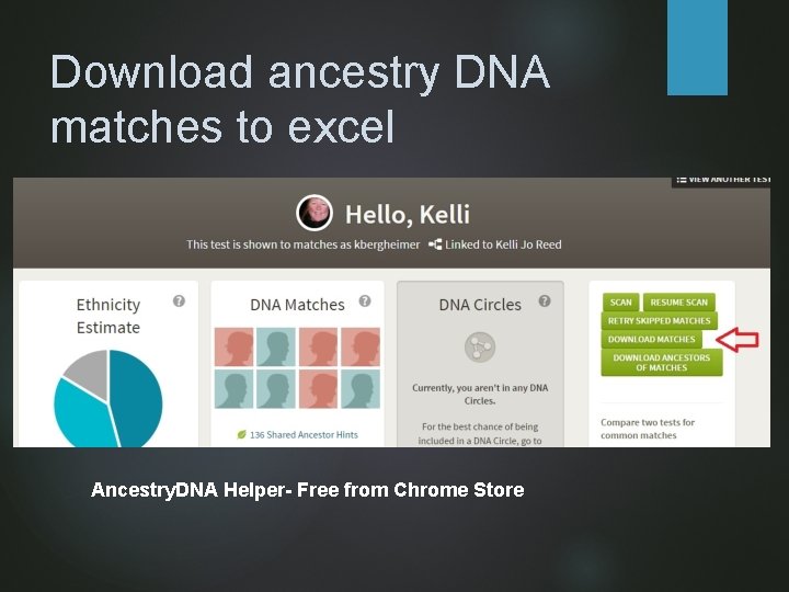 Download ancestry DNA matches to excel Ancestry. DNA Helper- Free from Chrome Store 