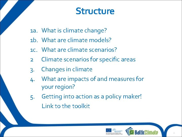 Structure 1 a. 1 b. 1 c. 2 3. 4. What is climate change?