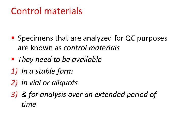 Control materials § Specimens that are analyzed for QC purposes are known as control