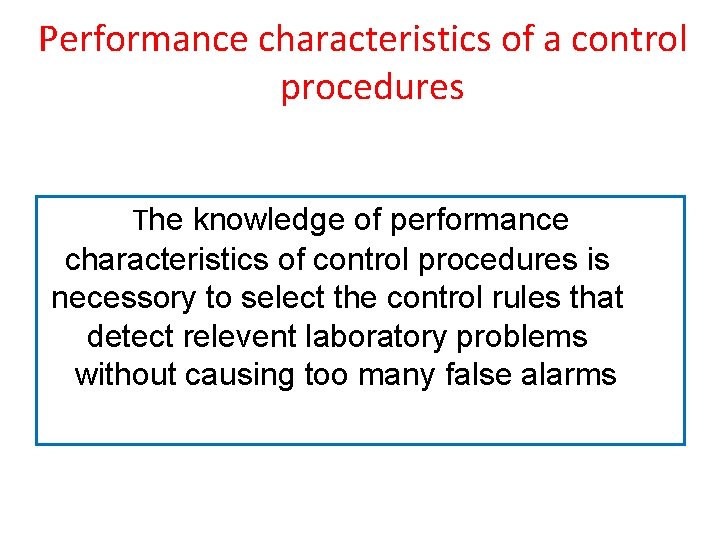 Performance characteristics of a control procedures The knowledge of performance characteristics of control procedures