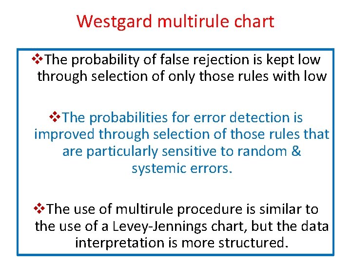 Westgard multirule chart v. The probability of false rejection is kept low through selection