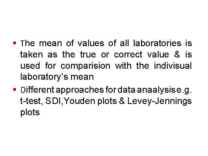 § The mean of values of all laboratories is taken as the true or