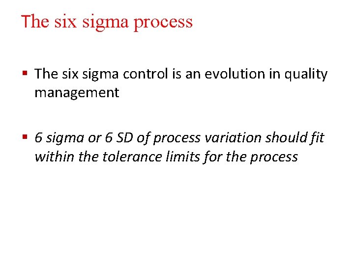The six sigma process § The six sigma control is an evolution in quality