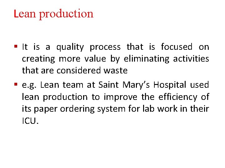 Lean production § It is a quality process that is focused on creating more