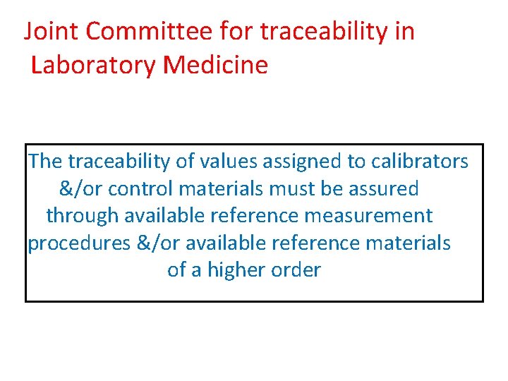 Joint Committee for traceability in Laboratory Medicine The traceability of values assigned to calibrators