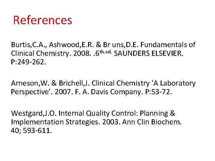 References Burtis, C. A. , Ashwood, E. R. & Br uns, D. E. Fundamentals