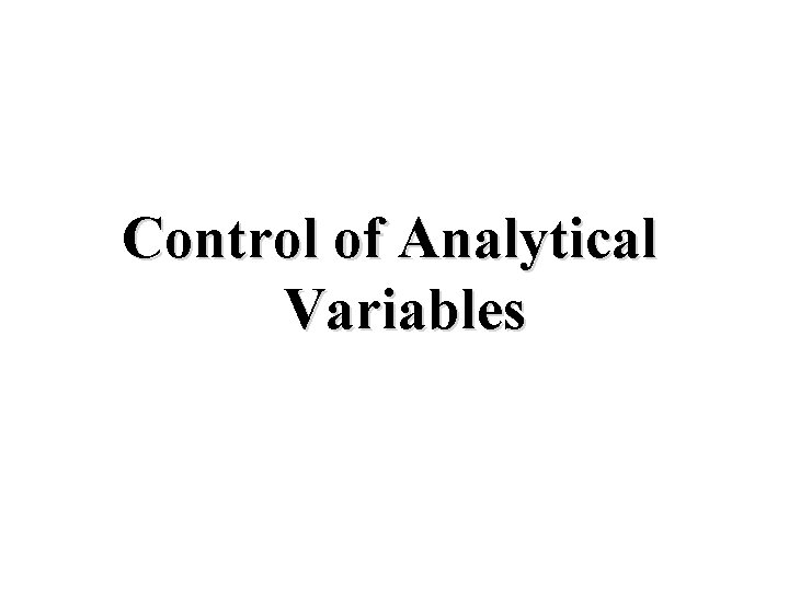 Control of Analytical Variables 