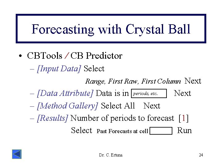 Forecasting with Crystal Ball • CBTools / CB Predictor – [Input Data] Select Range,