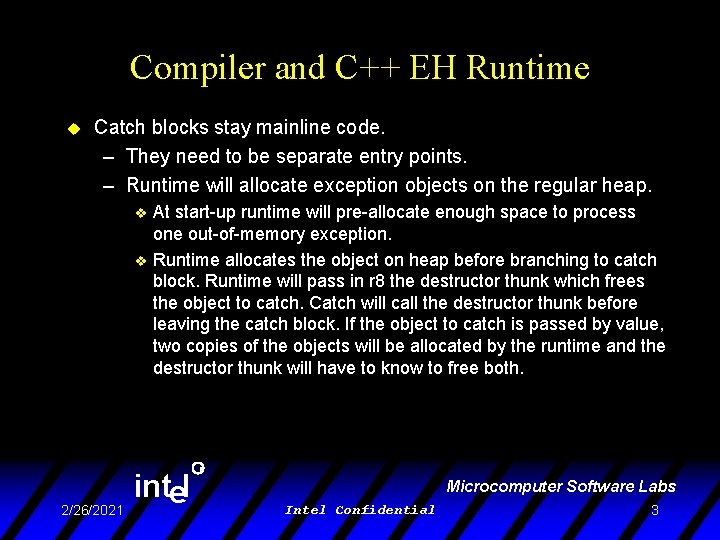 Compiler and C++ EH Runtime u Catch blocks stay mainline code. – They need