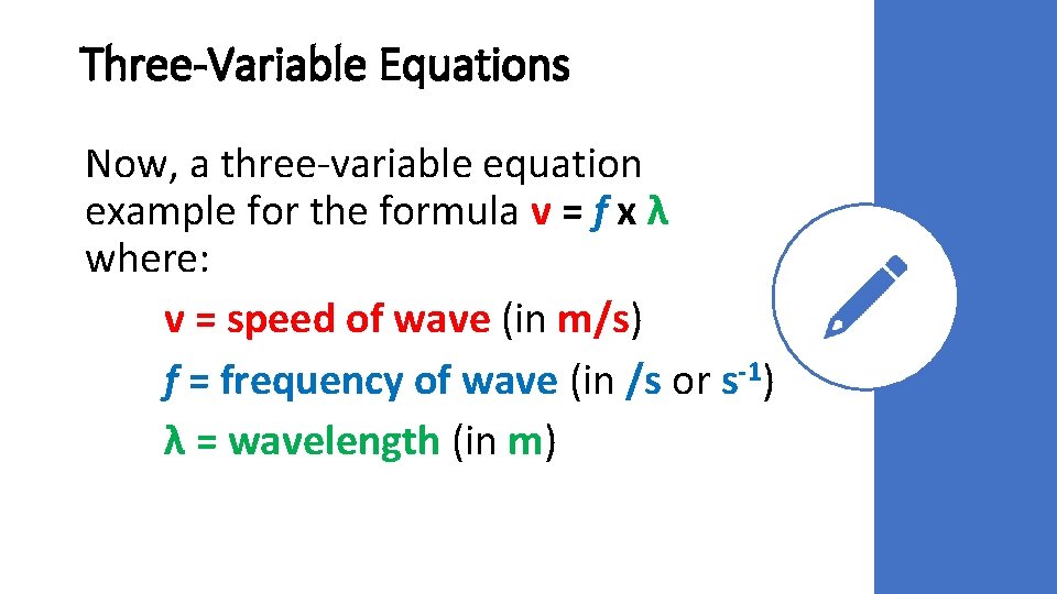 Three-Variable Equations Now, a three-variable equation example for the formula v = f x