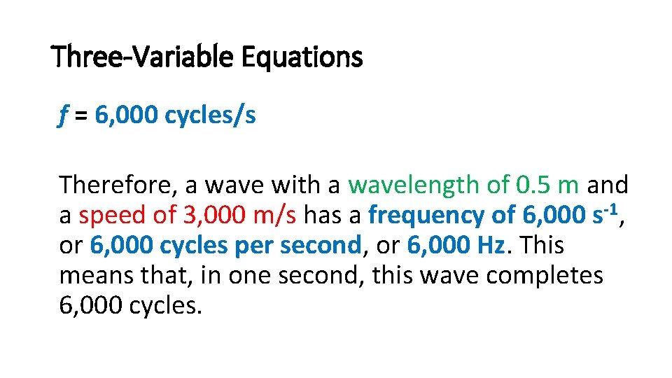 Three-Variable Equations f = 6, 000 cycles/s Therefore, a wave with a wavelength of