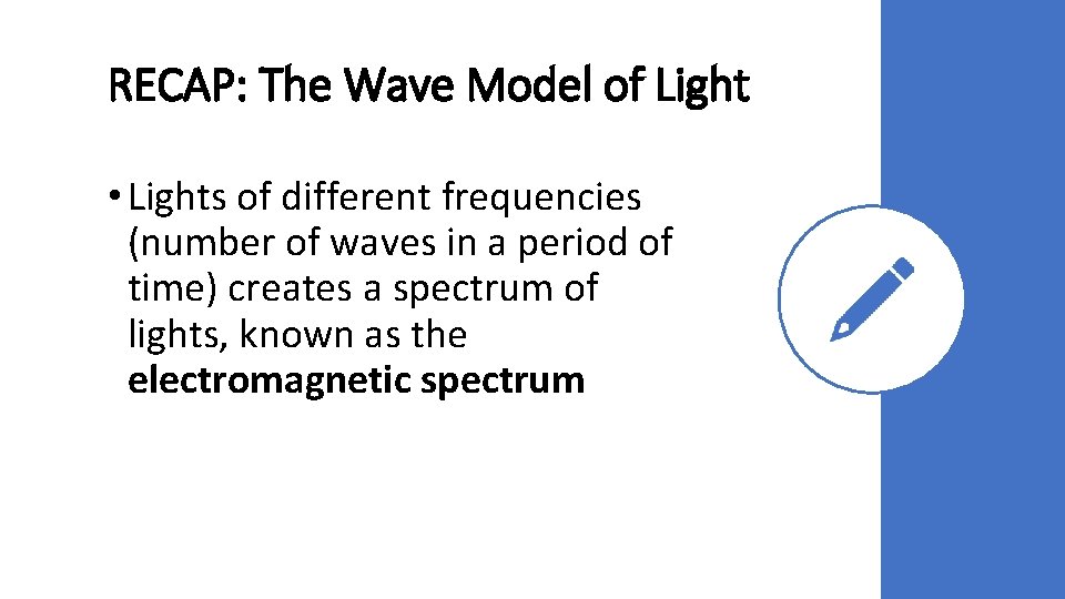 RECAP: The Wave Model of Light • Lights of different frequencies (number of waves