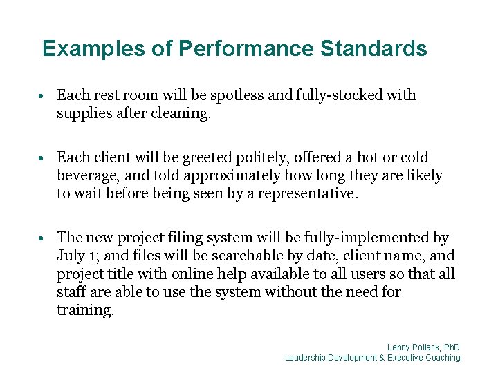 Examples of Performance Standards • Each rest room will be spotless and fully-stocked with