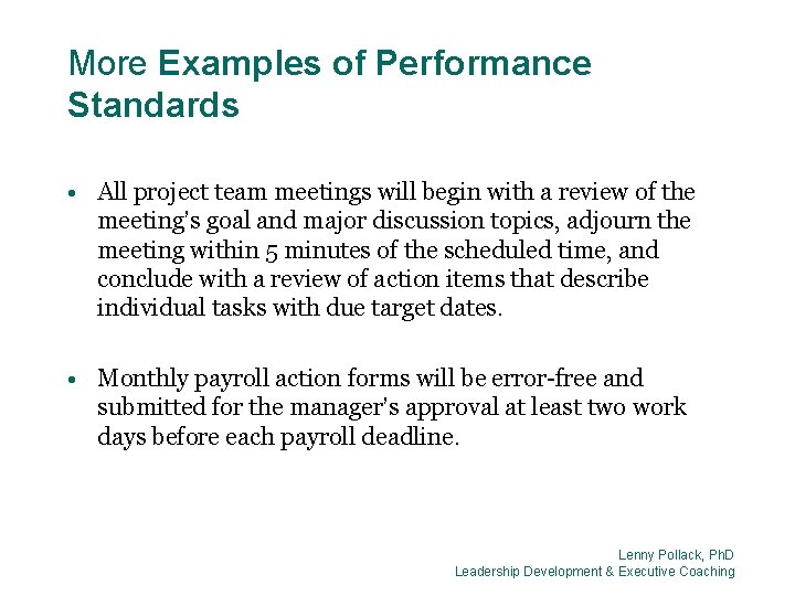 More Examples of Performance Standards • All project team meetings will begin with a