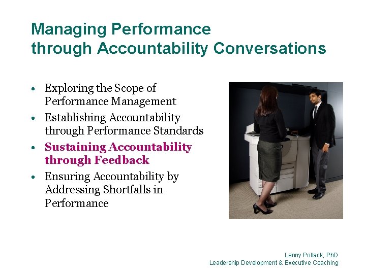 Managing Performance through Accountability Conversations • Exploring the Scope of Performance Management • Establishing