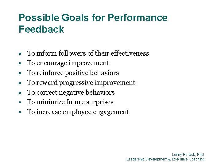 Possible Goals for Performance Feedback • • To inform followers of their effectiveness To