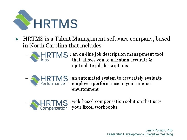  • HRTMS is a Talent Management software company, based in North Carolina that