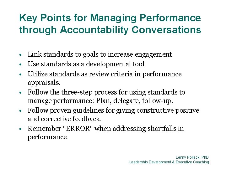 Key Points for Managing Performance through Accountability Conversations • Link standards to goals to