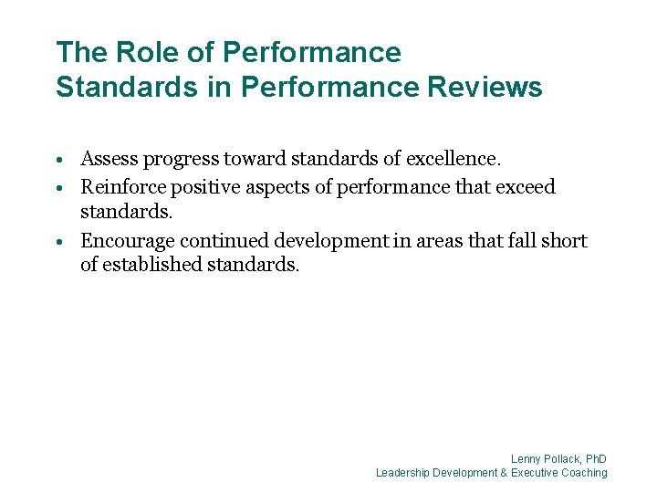 The Role of Performance Standards in Performance Reviews • Assess progress toward standards of