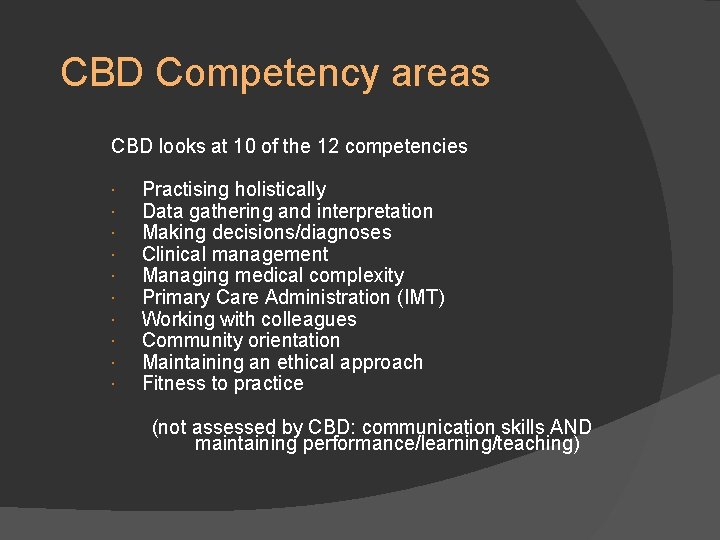 CBD Competency areas CBD looks at 10 of the 12 competencies Practising holistically Data