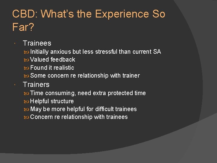 CBD: What’s the Experience So Far? Trainees Initially anxious but less stressful than current