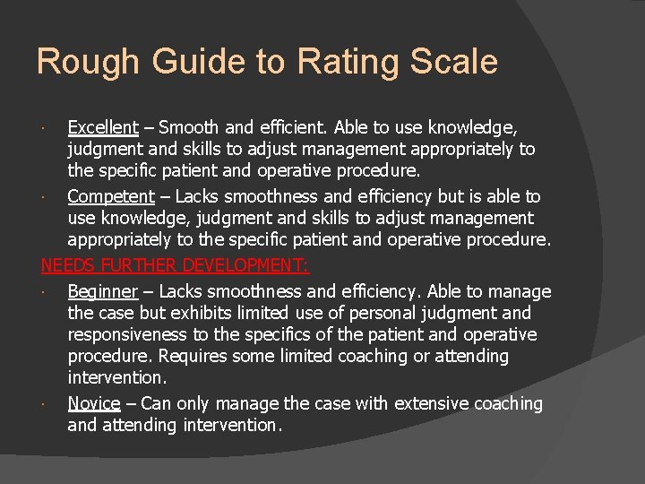 Rough Guide to Rating Scale Excellent – Smooth and efficient. Able to use knowledge,