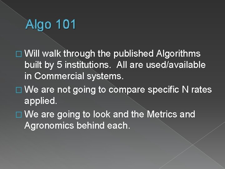 Algo 101 � Will walk through the published Algorithms built by 5 institutions. All