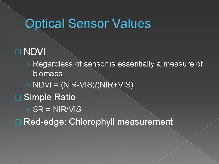 Optical Sensor Values � NDVI › Regardless of sensor is essentially a measure of