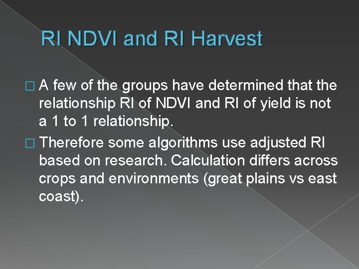 RI NDVI and RI Harvest �A few of the groups have determined that the