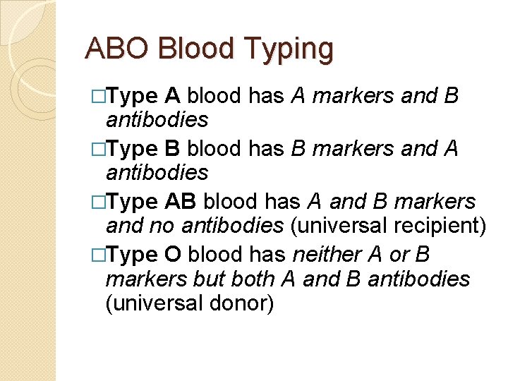 ABO Blood Typing �Type A blood has A markers and B antibodies �Type B