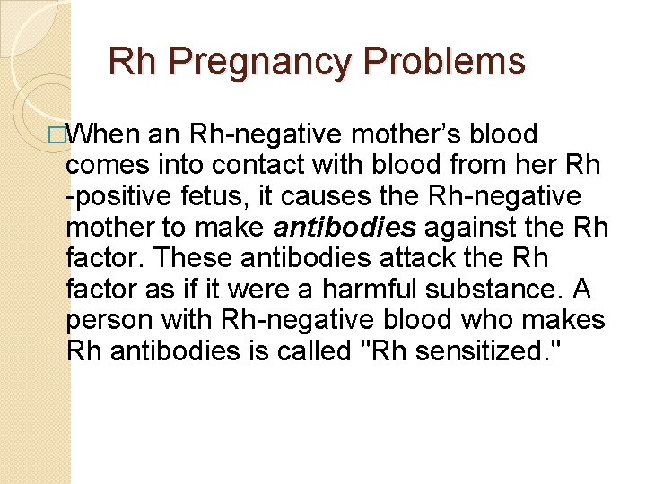 Rh Pregnancy Problems �When an Rh-negative mother’s blood comes into contact with blood from
