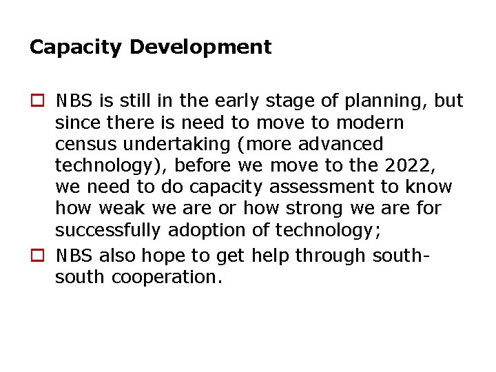 Capacity Development o NBS is still in the early stage of planning, but since